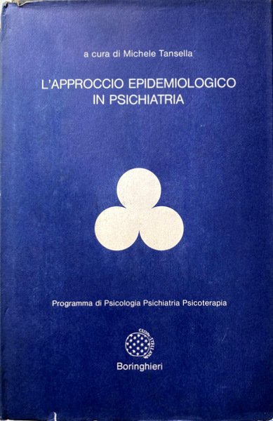 L'APPROCCIO EPIDEMIOLOGICO IN PSICHIATRIA. A CURA DI MICHELE TANSELLA