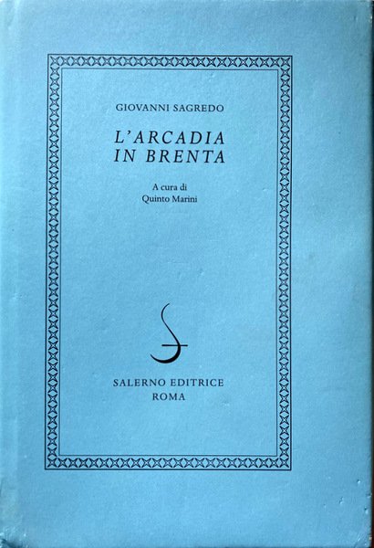 L'ARCADIA IN BRENTA. A CURA DI QUINTO MARINI