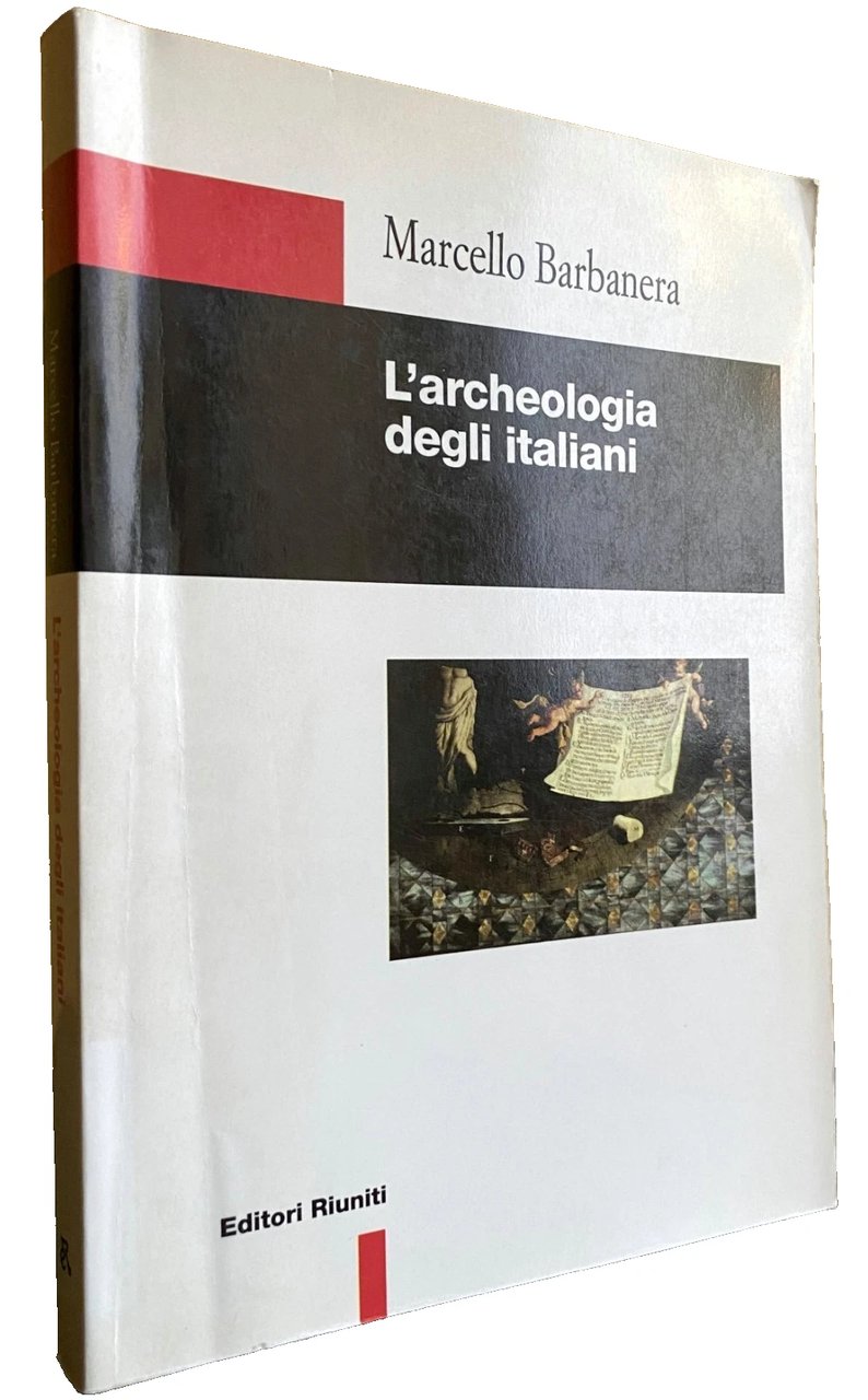 L'ARCHEOLOGIA DEGLI ITALIANI. STORIA, METODI E ORIENTAMENTI DELL'ARCHEOLOGIA CLASSICA IN …