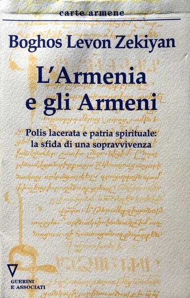 L'ARMENIA E GLI ARMENI. POLIS LACERATA E PATRIA SPIRITUALE LA …