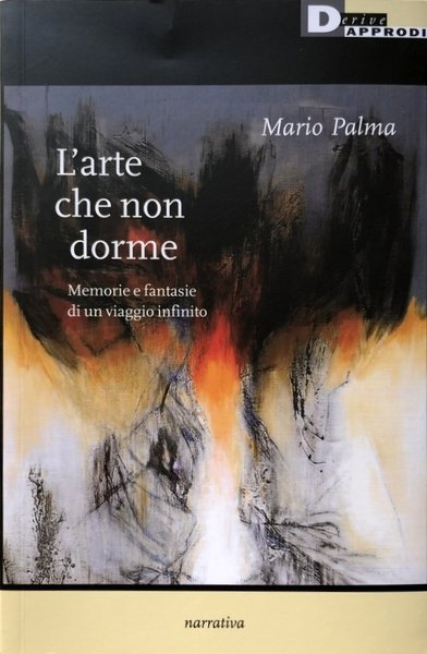 L'ARTE CHE NON DORME. MEMORIE E FANTASIE DI UN VIAGGIO …