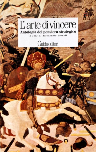 L'ARTE DI VINCERE: ANTOLOGIA DEL PENSIERO STRATEGICO