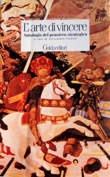 L'ARTE DI VINCERE: ANTOLOGIA DEL PENSIERO STRATEGICO