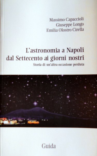 L'ASTRONOMIA A NAPOLI DAL SETTECENTO AI GIORNI NOSTRI. STORIA DI …