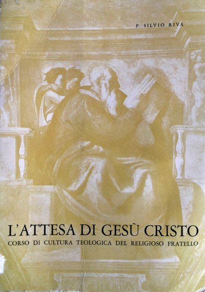 L'ATTESA DI GESÙ CRISTO. CORSO DI CULTURA TEOLOGICA DEL RELIGIOSO …