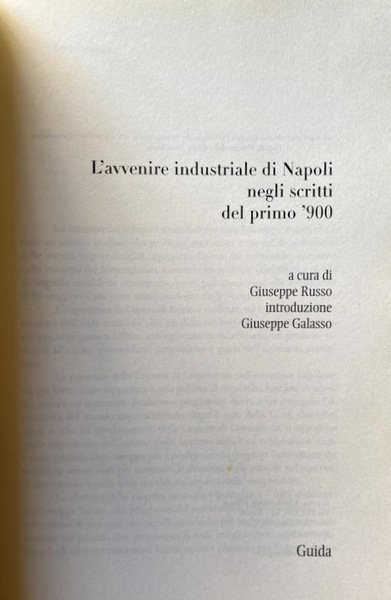 L'AVVENIRE INDUSTRIALE DI NAPOLI NEGLI SCRITTI DEL PRIMO '900. A …