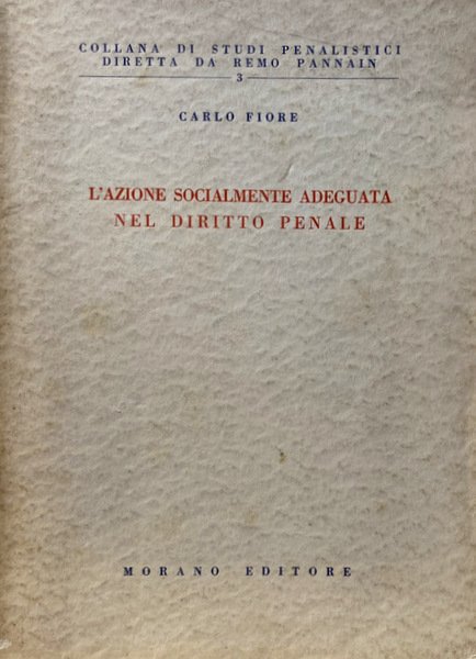 L'AZIONE SOCIALMENTE ADEGUATA NEL DIRITTO PENALE