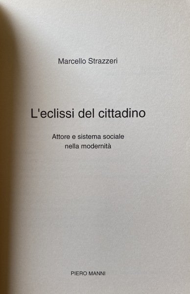 L'ECLISSI DEL CITTADINO. ATTORE E SISTEMA SOCIALE NELLA MODERNITÀ