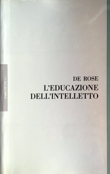 L'EDUCAZIONE DELL'INTELLETTO. IL PRAGMATISMO DI GIOVANNI VAILATI