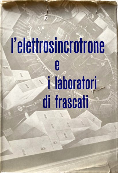 L'ELETTROSINCROTRONE E I LABORATORI DI FRASCATI