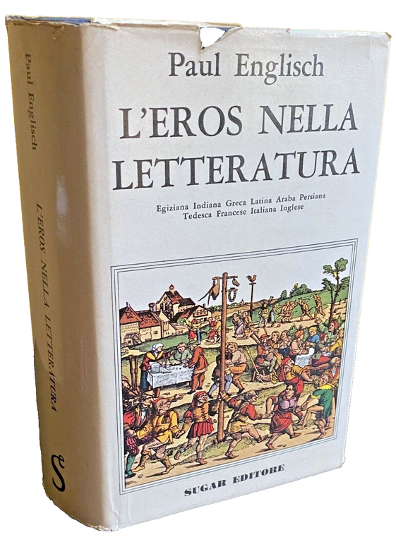 L'EROS NELLA LETTERATURA EGIZIANA, INDIANA, ARABA, PERSIANA, GRECA, LATINA, TEDESCA, …