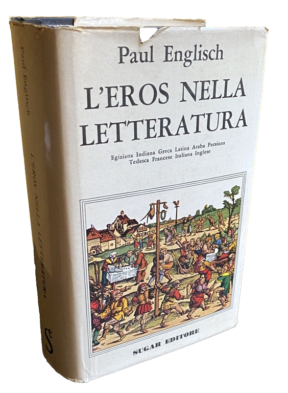 L'EROS NELLA LETTERATURA EGIZIANA, INDIANA, ARABA, PERSIANA, GRECA, LATINA, TEDESCA, …