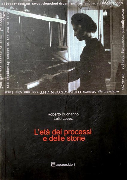 L'ETÀ DEI PROCESSI E DELLE STORIE