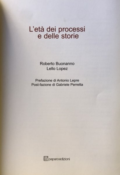 L'ETÀ DEI PROCESSI E DELLE STORIE