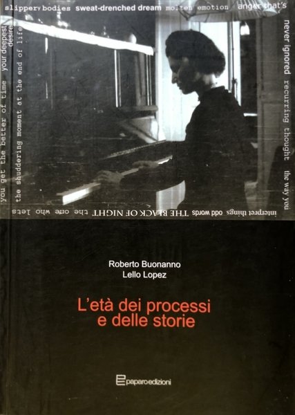 L'ETÀ DEI PROCESSI E DELLE STORIE