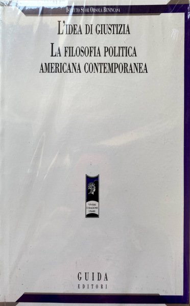 L'IDEA DI GIUSTIZIA. LA FILOSOFIA POLITICA AMERICANA CONTEMPORANEA. A CURA …