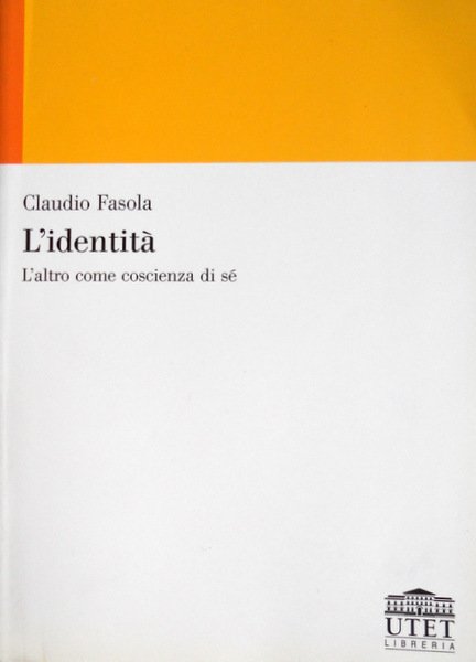 L'IDENTITÀ. L'ALTRO COME COSCIENZA DI SÉ