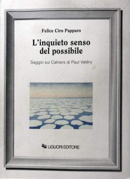 L'INQUIETO SENSO DEL POSSIBILE. SAGGIO SUI CAHIERS DI PAUL VALÉRY