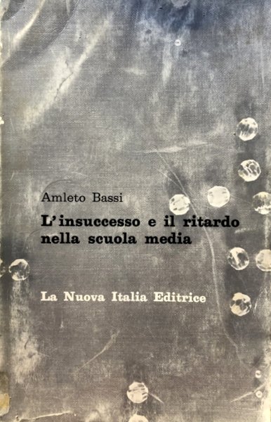 L'INSUCCESSO E IL RITARDO NELLA SCUOLA MEDIA