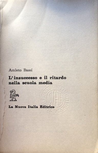 L'INSUCCESSO E IL RITARDO NELLA SCUOLA MEDIA