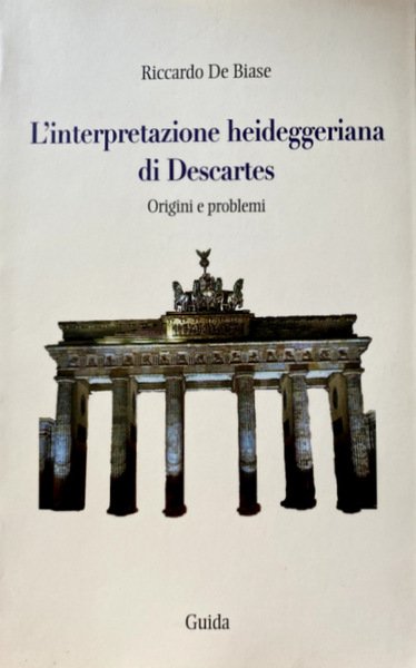 L'INTERPRETAZIONE HEIDEGGERIANA DI DESCARTES. ORIGINI E PROBLEMI