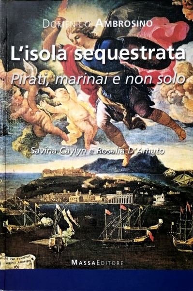 L'ISOLA SEQUESTRATA. PIRATI, MARINAI E NON SOLO. GIORNALE DI BORDO …