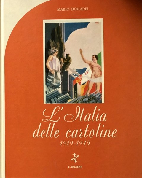 L'ITALIA DELLE CARTOLINE. (1919-1945)