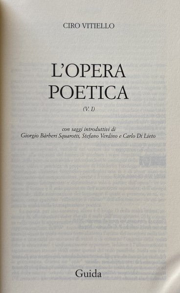 L'OPERA POETICA. VOLUME 1. SAGGI INTRODUTTIVI DI: GIORGIO BÀRBERI SQUAROTTI, …