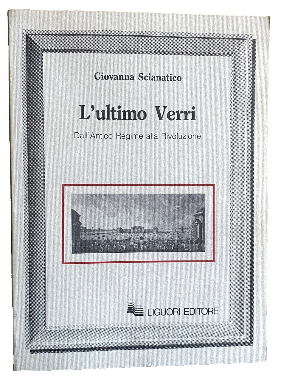 L'ULTIMO VERRI. DALL'ANTICO REGIME ALLA RIVOLUZIONE: CON L'AGGIUNTA DI MEMORIE … | Immagine principale
