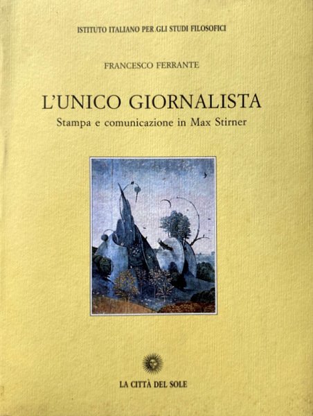 L'UNICO GIORNALISTA. STAMPA E COMUNICAZIONE IN MAX STIRNER