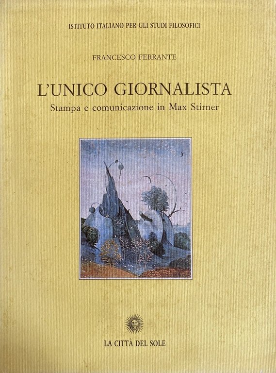 L'UNICO GIORNALISTA. STAMPA E COMUNICAZIONE IN MAX STIRNER
