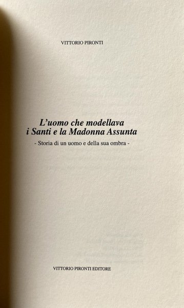 L'UOMO CHE MODELLAVA I SANTI E LA MADONNA ASSUNTA. STORIA …