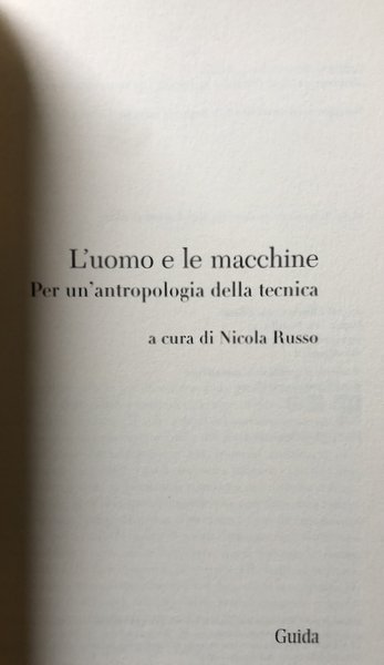 L'UOMO E LE MACCHINE. PER UN'ANTROPOLOGIA DELLA TECNICA. A CURA …