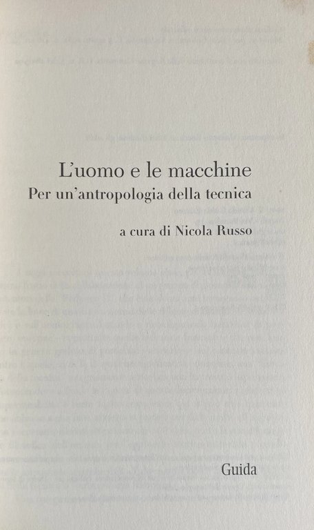 L'UOMO E LE MACCHINE. PER UN'ANTROPOLOGIA DELLA TECNICA. A CURA …