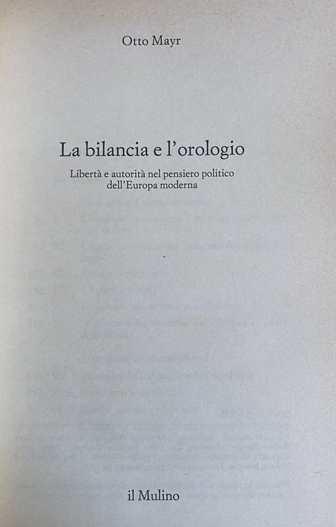 LA BILANCIA E L'OROLOGIO. LIBERTÀ E AUTORITÀ NEL PENSIERO POLITICO …