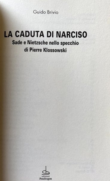 LA CADUTA DI NARCISO. SADE E NIETZSCHE NELLO SPECCHIO DI …