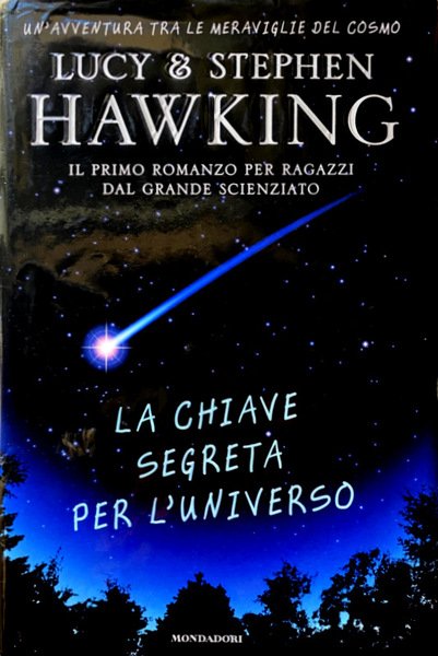 LA CHIAVE SEGRETA DELL'UNIVERSO. EDIZIONE ILLUSTRATA