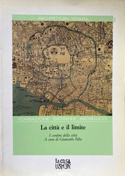 LA CITTÀ E IL LIMITE. I CONFINI DELLA CITTÀ. A …