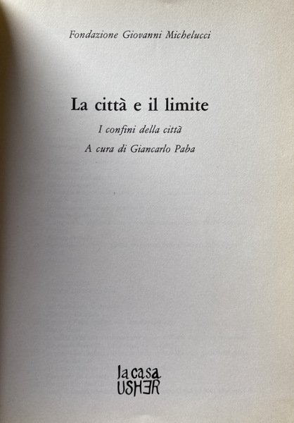 LA CITTÀ E IL LIMITE. I CONFINI DELLA CITTÀ. A …