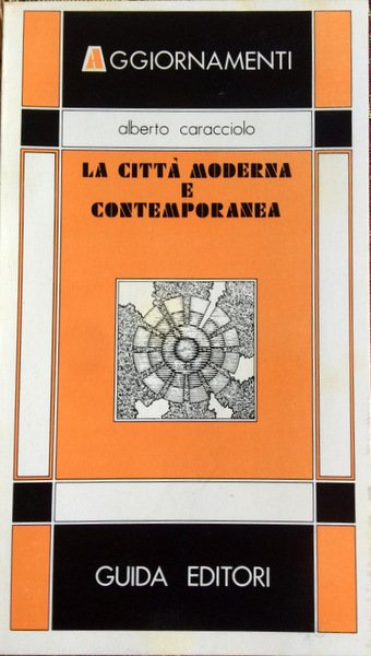 LA CITTÀ MODERNA E CONTEMPORANEA