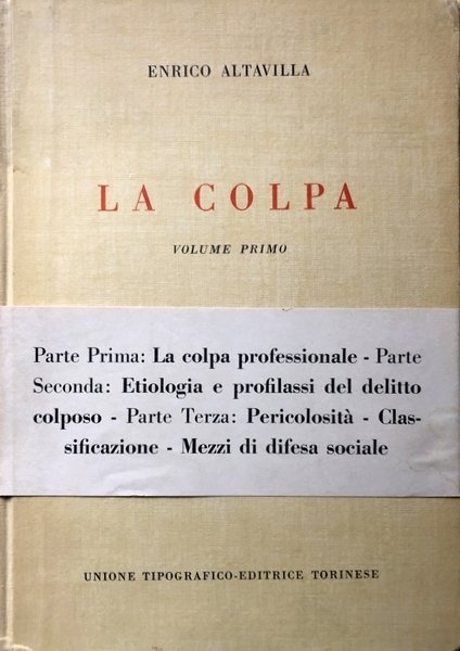 LA COLPA. VOLUME PRIMO-1: COLPA AQUILIANA. COLPA PENALE. VOLUME SECONDO …