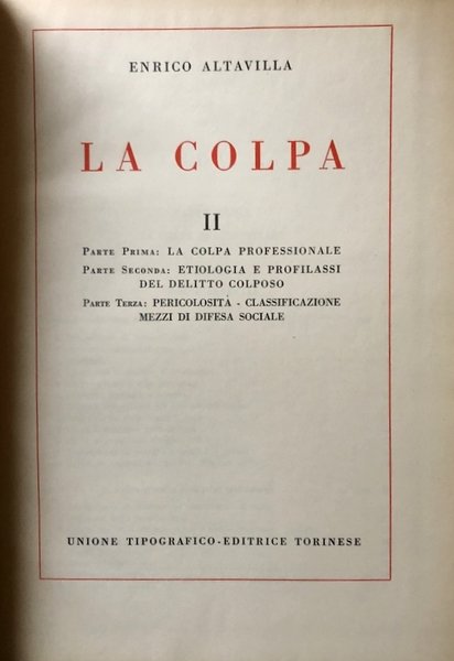 LA COLPA. VOLUME PRIMO-1: COLPA AQUILIANA. COLPA PENALE. VOLUME SECONDO …