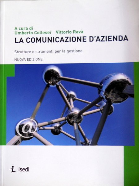 LA COMUNICAZIONE D'AZIENDA. STRUTTURE E STRUMENTI PER LA GESTIONE