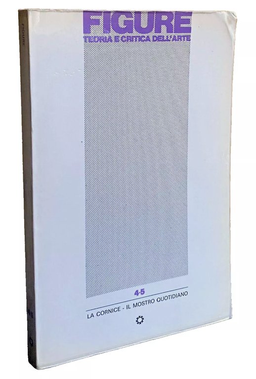 LA CORNICE. IL MOSTRO QUOTIDIANO. FIGURE TEORIA E CRITICA DELL'ARTE … | Immagine Gallery 1