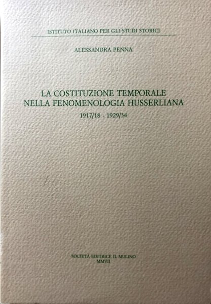 LA COSTITUZIONE TEMPORALE NELLA FENOMENOLOGIA HUSSERLIANA. (1917-18) - (1929-34)