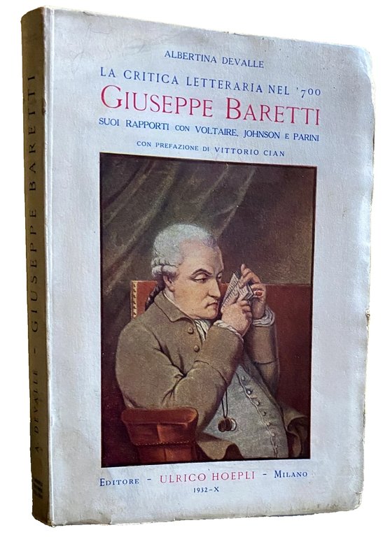 LA CRITICA LETTERARIA NEL'700. GIUSEPPE BARETTI SUOI RAPPORTI CON VOLTAIRE, …