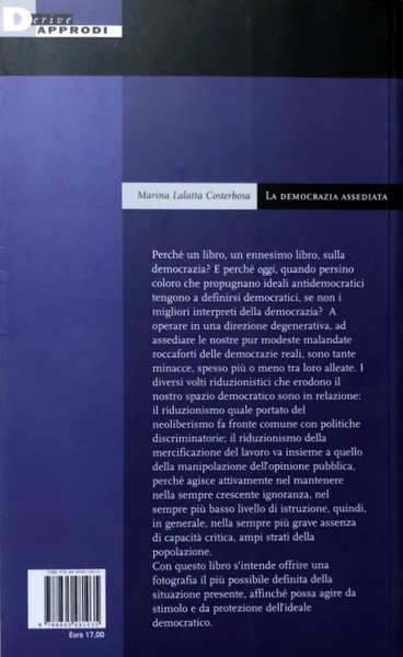 LA DEMOCRAZIA ASSEDIATA. SAGGIO SUI PRINCIPI E SULLA LORO VIOLAZIONE