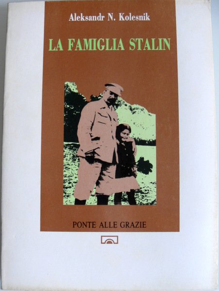 LA FAMIGLIA STALIN. AFFETTI, ENIGMI, TRAGEDIE ALLA CORTE DELL'ULTIMO ZAR