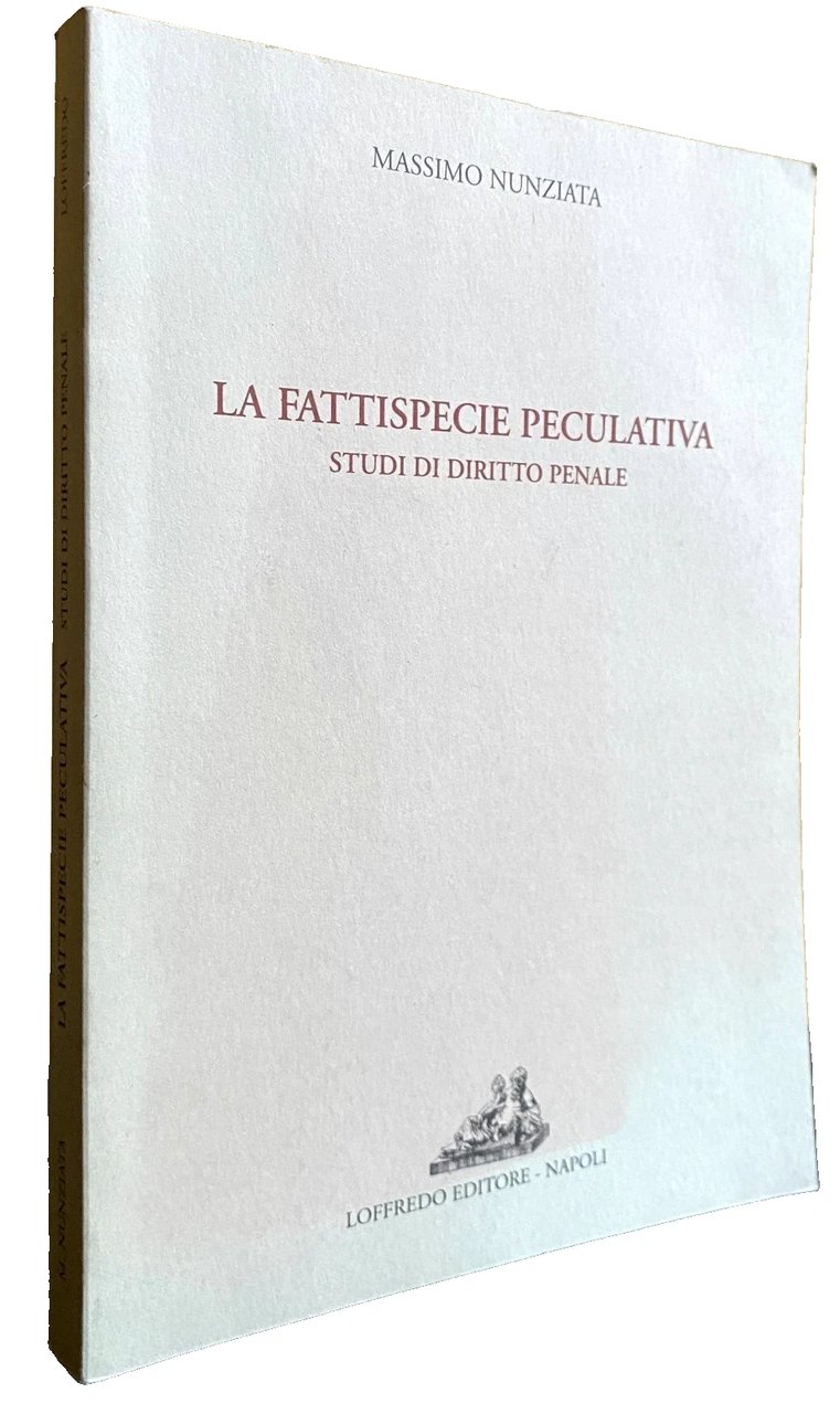 LA FATTISPECIE PECULATIVA. STUDI DI DIRITTO PENALE | Immagine principale