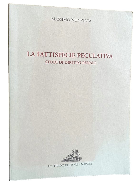 LA FATTISPECIE PECULATIVA. STUDI DI DIRITTO PENALE | Immagine Gallery 10